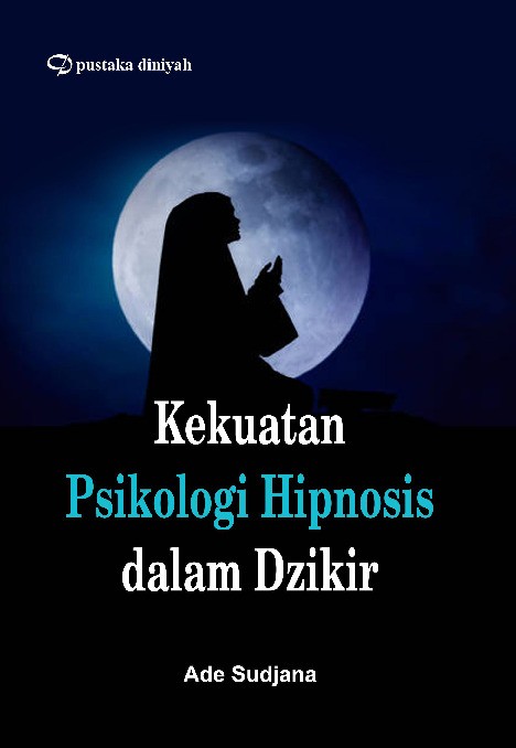 Kekuatan Psikologi Hipnosis dalam Dzikir